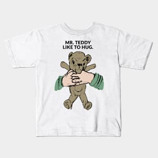 Mr. Teddy like to hug. Kids T-Shirt